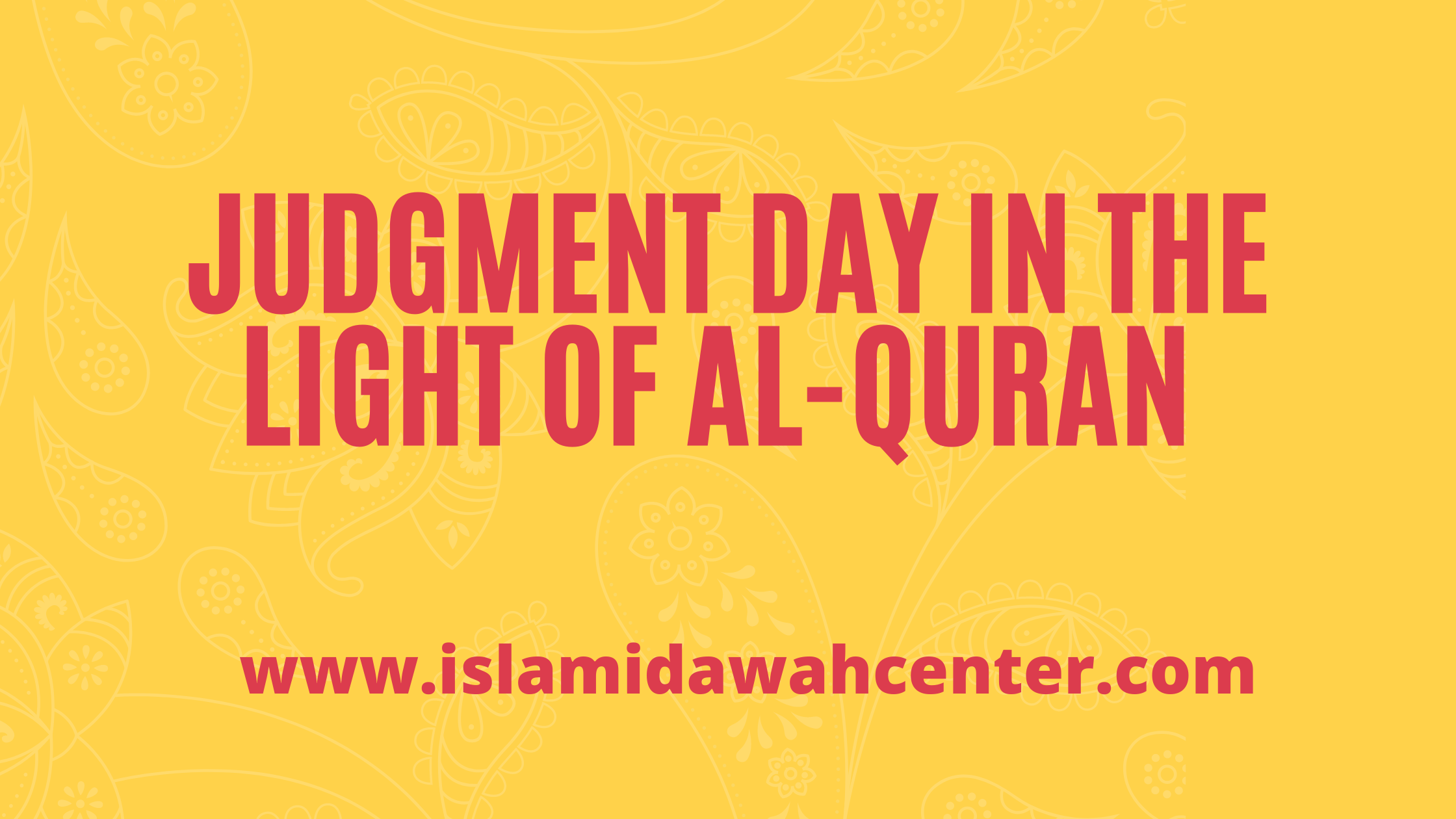 Judgment Day in the light of Al-Quran 