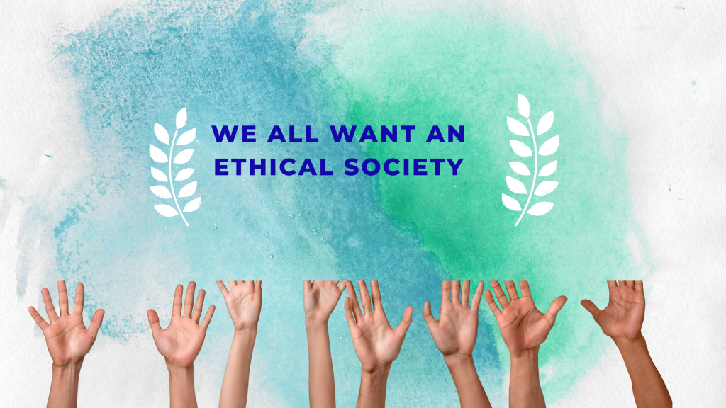 We all want an ethical society